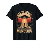 Get In Loser iba a Explorar Mercurio Camiseta