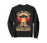 Get In Loser iba a Explorar Mercurio Sudadera