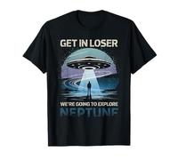 Get In Loser iba a Explorar Neptuno Camiseta