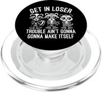 Get In Loser Trouble Aint Going To Make Itself PopSockets PopGrip para MagSafe