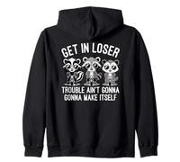 Get In Loser Trouble Aint Going To Make Itself Sudadera con Capucha