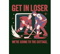 Get in Loser We’re Going to the Cottage: A College-Ruled Notebook for Hockey Fans, Cottage Trips, and Fun Memories