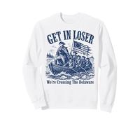 Get in Loser We're Crossing The Delaware Funny History Sudadera