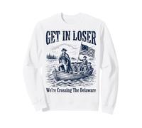 Get in Loser We're Crossing The Delaware Funny History Sudadera