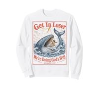 Get In Loser We're Doing Gods Will Jonah 1:17 Christian Sudadera