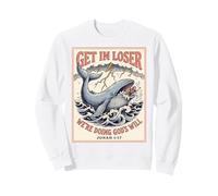 Get In Loser We're Doing Gods Will Jonah 1:17 Christian Sudadera