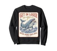 Get In Loser We're Doing Gods Will Jonah 1:17 Christian Sudadera