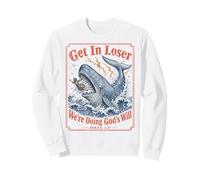 Get In Loser We're Doing Gods Will Jonah 1:17 Christian Sudadera