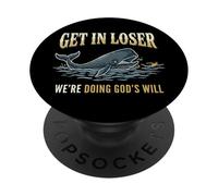 Get In Loser We're Doing God'S Will PopSockets PopGrip Adhesivo