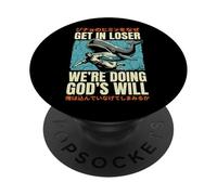 Get In Loser We're Doing God'S Will PopSockets PopGrip Adhesivo