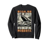 Get In Loser We're Doing God'S Will Sudadera