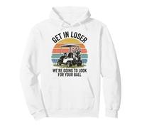 Get in Loser We're Going to Look for Your Ball Golfer Sudadera con Capucha