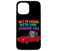 Get In Loser We're Raw Dogging Life Raccoon Design Carcasa para iPhone 13 Pro MAX