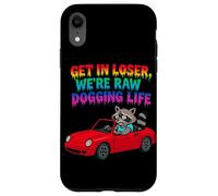 Get In Loser We're Raw Dogging Life Raccoon Design Carcasa para iPhone XR