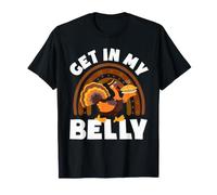 Get In My Belly Cool Turkey Divertido Día de Acción de Gracias Camiseta