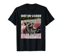 Get In Perdedor Mapache Meme Divertido Trash Panda Road Trip Camiseta