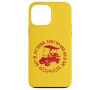 Get In Sit Down Shut Up and Hold On Divertido diseño de Carrito de Golf Carcasa para iPhone 13 Pro MAX