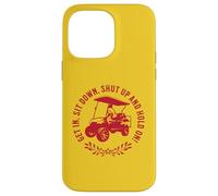 Get In Sit Down Shut Up and Hold On Divertido diseño de Carrito de Golf Carcasa para iPhone 14 Pro MAX
