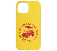 Get In Sit Down Shut Up and Hold On Divertido diseño de Carrito de Golf Carcasa para iPhone 15