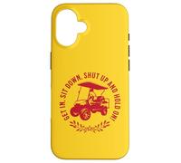 Get In Sit Down Shut Up and Hold On Divertido diseño de Carrito de Golf Carcasa para iPhone 16
