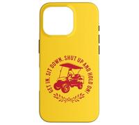 Get In Sit Down Shut Up and Hold On Divertido diseño de Carrito de Golf Carcasa para iPhone 16 Pro