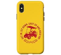 Get In Sit Down Shut Up and Hold On Divertido diseño de Carrito de Golf Carcasa para iPhone X/XS