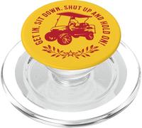 Get In Sit Down Shut Up and Hold On Divertido diseño de Carrito de Golf PopSockets PopGrip para MagSafe