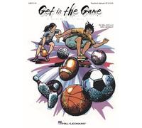Get in the Game Musical: A Sports Musical for Young Voices
