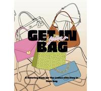 GET IN YOUR BAG: A Coloring Book for the Ladies who Stay in Their Bag