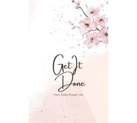 Get It Done - A Feminine Daily Power List for Focus, Habits & Productivity: A beautiful black & white interior with daily to-do lists, habit tracker, ... Simple, powerful & designed for achievers.