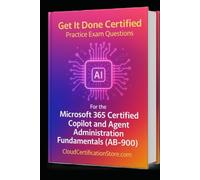Get It Done Certified Practice Exam Questions for the Microsoft 365 Certified Copilot and Agent Administration Fundamentals (AB-900): 400+ Exam-Style ... | Checklist (Microsoft Cloud & Azure Series)