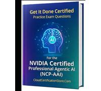 Get It Done Certified Practice Exam Questions for the NVIDIA Certified Professional Agentic AI (NCP-AAI): 550 Exam-Style Questions | Detailed Explanations | Review Checklist & Score