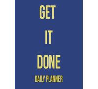 Get It Done: Daily Planner: 2026 Daily Productivity Journal, Hourly Schedule with To-Do List, Minimalist Undated Day Task Manager for Men & Women