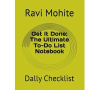 Get It Done: The Ultimate To-Do List Notebook: Dally Checklist