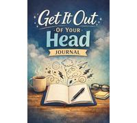 Get It Out Of Your Head: A Blank Lined Journal for Writing Thoughts and Stress Relief