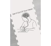 Get It Out Of Your Head: A lined notebook to get your thoughts out of your head and down on paper