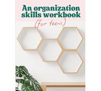 Get It Together: An Organizational Skills Workbook for Teens (Workbooks for Teens)