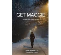 Get Maggie: A Chicago Crime Story