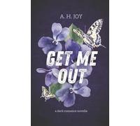 Get Me Out: A Dark Romance Novella