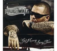 Get Money Stay True by Paul Wall