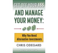 Get off Your A$$ and Manage Your Money: Why You Need Alternative Investments