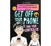 Get off your phone: An Activity Book to Help Kids and Teens Unplug from Phones and Video Games and Overcome Screen Addiction.