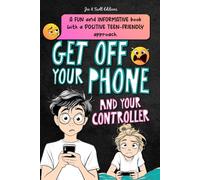 Get off your phone: An Activity Book to Help Kids and Teens Unplug from Phones and Video Games and Overcome Screen Addiction.