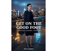 Get on the Good Foot: A Good Foot Mystery - Book One
