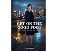 Get on the Good Foot: A Good Foot Mystery - Book One