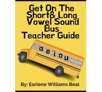 Get On The Short Vowel Sound & Long Vowel Sound Bus Teacher Guide: Teacher Guide