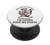 Get out of My Way I'm Gonna Poop My Pants PopSockets PopGrip Adhesivo