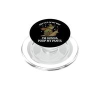 Get out of My Way I'm Gonna Poop My Pants PopSockets PopGrip para MagSafe