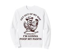 Get out of My Way I'm Gonna Poop My Pants Sudadera