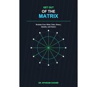 Get Out of the Matrix: The Spiritual Rebellion to Reclaim Your Soul, Attention, Discipline, and Power